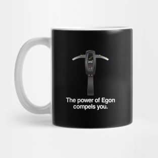 The Power of Egon Compels You Mug